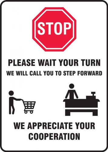 Safety Sign, Stop Please Wait Your Turn We Will Call You To Step Forward We Appreciate Your Cooperation, Each