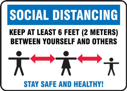 Safety Sign, Social Distancing Keep At Least 6 Feet 2 Meters Between Yourself And Others Stay Safe And Healthy!, Each