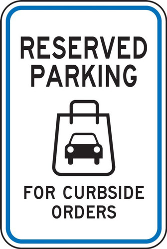 Parking Sign, Reserved Parking For Curbside Orders, Engineer Grade Reflective, 24" x 18", Each