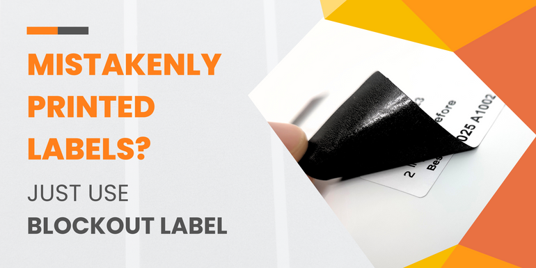 Are you Mistakenly Print the Labels?  Just use Blockout Labels