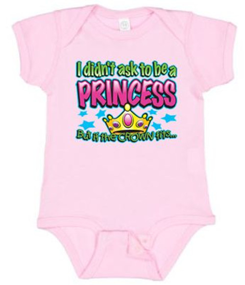 BABY Rib Body Suit Romper - I DIDN'T ASK TO BE A PRINCESS - CROWN Pop funny USA Infant Toddler