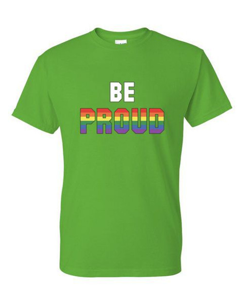 T-Shirt XL 2XL 3XL - BE PROUD - LGBTQ RAINBOW Pride FUN Adult