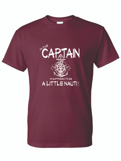 T-Shirt XL 2XL 3XL - I'M THE CAPTAIN I'M SUPPOSED TO BE NAUGHTI  - NAUTICAL SAILING BOATING fun Adult