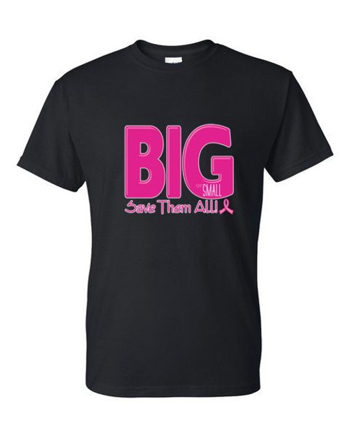 T-Shirt -  BIG AND SMALL SAVE THEM ALL - PINK CANCER awareness Adult