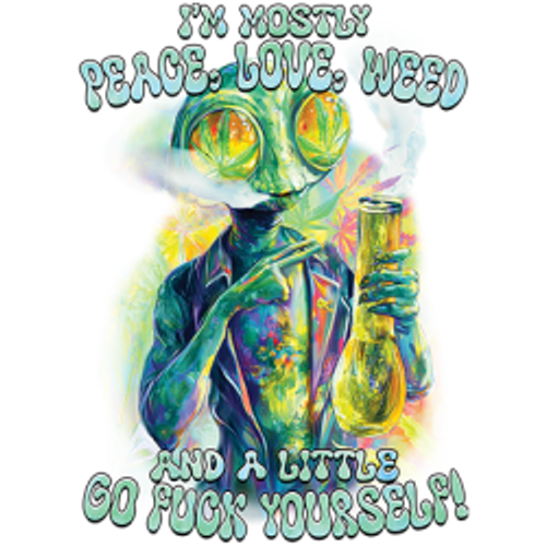 S to 2XL 3XL - peace love WEED alein space fun -  funny 420 humor adult