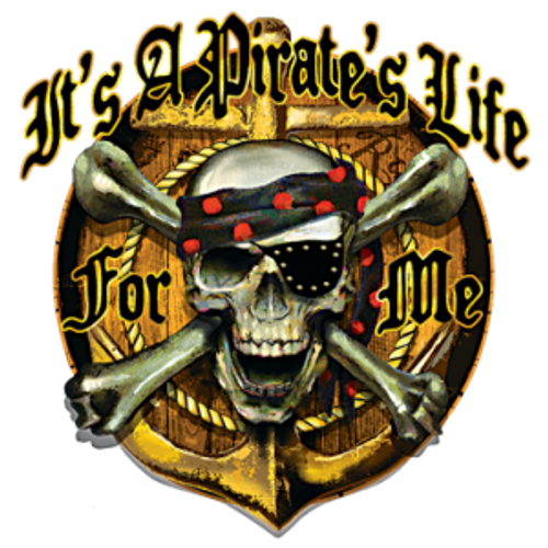 TRANSFER -  PIRATE LIFE for me  skull sailing fun humor adult