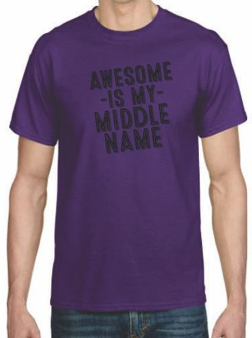 Adult DryBlend® T-Shirt - (AWESOME IS MY MIDDLE NAME - HUMOR / NOVELTY)