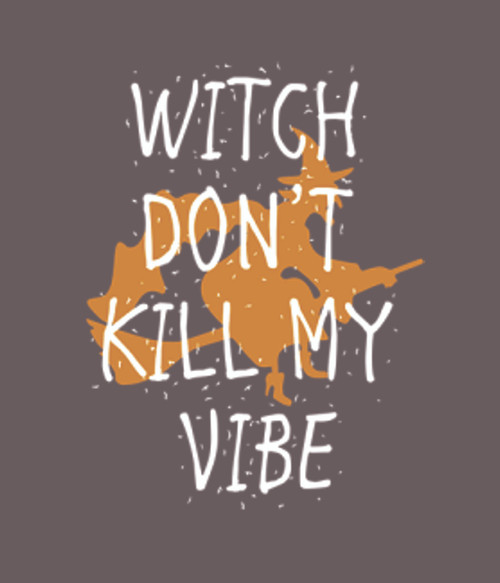 Adult DryBlend® T-Shirt - (DON'T KILL MY VIBE - HALLOWEEN)