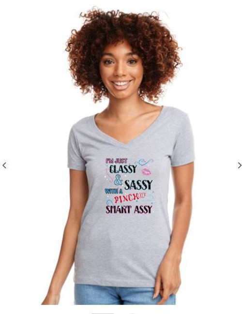 WOMEN'S Ideal VEE and CREW Neck Shirts - (CLASSY & SASSY WITH CREST - SASSY CHICK)