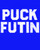T-Shirt - PUCK FUTIN - RUSSIA USSR PUTIN POLITICAL Adult DryBlend®