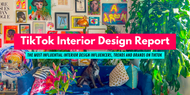 TikTok Interior Design Report: Future Interior Trends According To TikTok Influencers & Brands