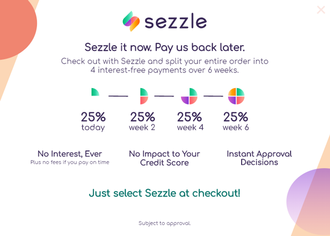 We Offer Sezzle At Checkout! 