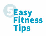 5 Easy Fitness Tips