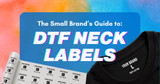 DTF Neck Labels: A Practical Guide for Apparel Brands and Small Businesses