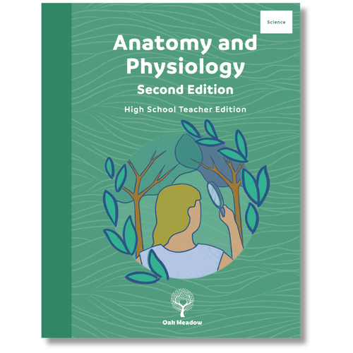 Anatomy & Physiology Teacher Edition, Second Edition | Oak Meadow