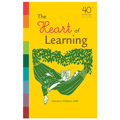 The Heart of Learning by Lawrence Williams - 40th Anniversary Edition | Oak Meadow