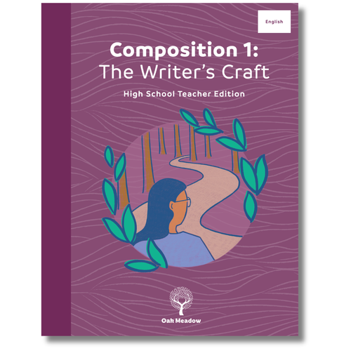 Composition 1: The Writer's Craft High School Teacher Edition | Oak Meadow