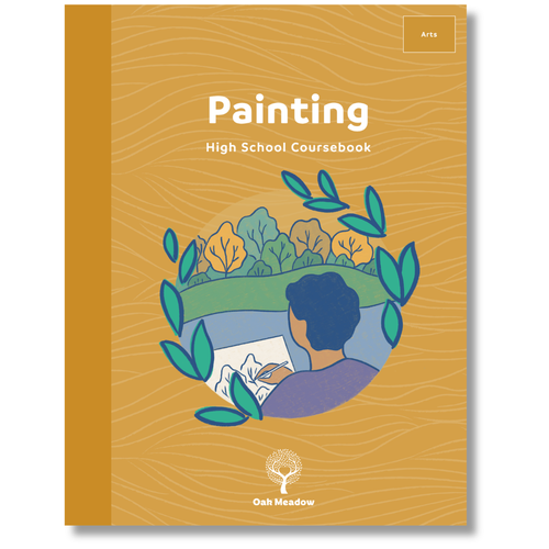 Painting Coursebook - High School Fine Art Course | Oak Meadow