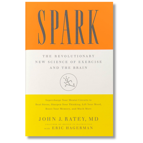 Spark: The Revolutionary New Science of Exercise and the Brain by John J. Batey, MD | Oak Meadow