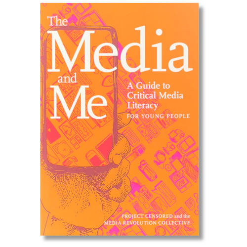The Media and Me A Guide to Critical Media Literacy for Young People By Mickey Huff, Andy Lee Roth, Ben Boyington, Allison T. Butler, and Nolan Higdon
