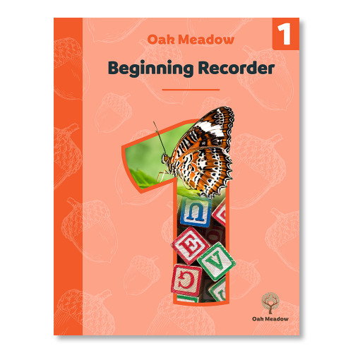 Beginning Recorder: A Parent's Guide for Teaching Soprano Recorder | Oak Meadow
