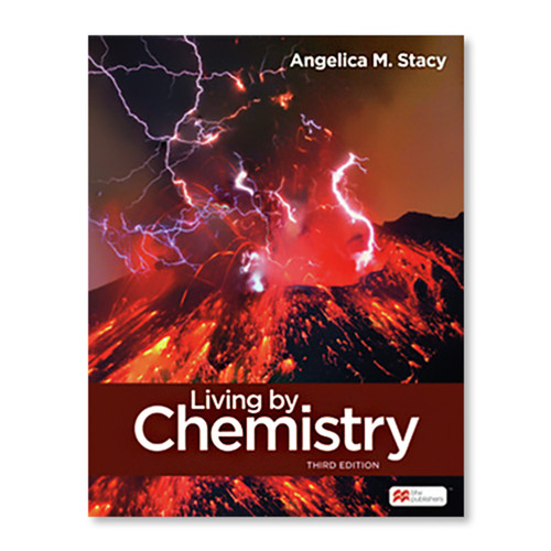 Living by Chemistry 3rd Edition by Angelica M. Stacy