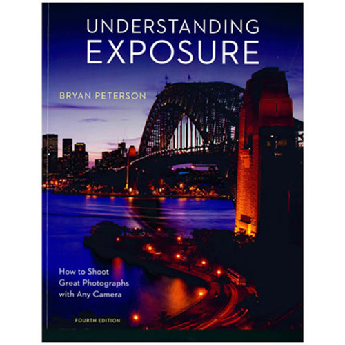 Understanding Exposure by Bryan Peterson | Oak Meadow