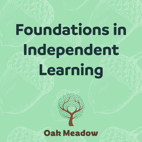 Foundations in Independent Learning with printed Heart of Learning | Oak Meadow