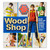 Wood Shop: Handy Skills and Creative Building Projects for Kids by Margaret Larson