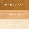 Available in Mahogany, Cherry, or Maple wood