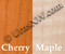 Wood Choice | Cherry | Maple