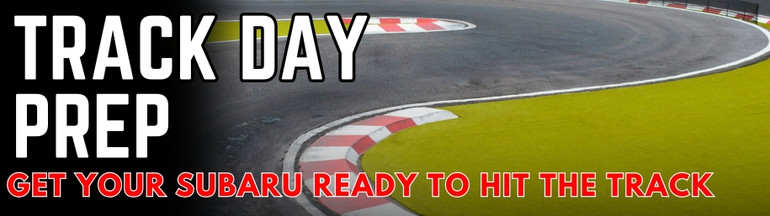 Track Day Prep for Your Subaru Track Day Prep for Your Subaru