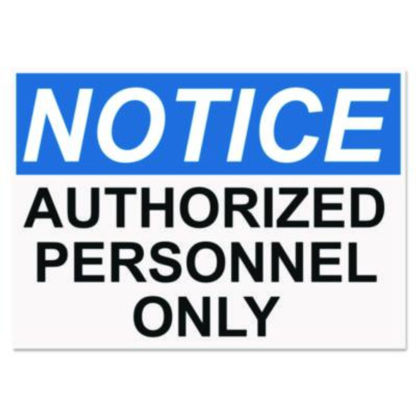 Osha Safety Signs, Notice Authorized Personnel Only, White/Blue/Black, 10 X 14