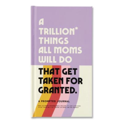 Guided Journal: A Trillion Things All Moms Do That Get Taken For Granted, Multicolor Cover, (100) 8.15 x 4.5 Sheets
