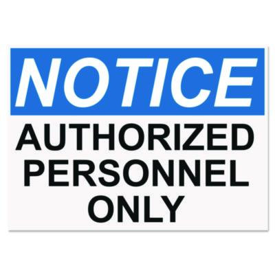 Osha Safety Signs, Notice Authorized Personnel Only, White/Blue/Black, 10 X 14