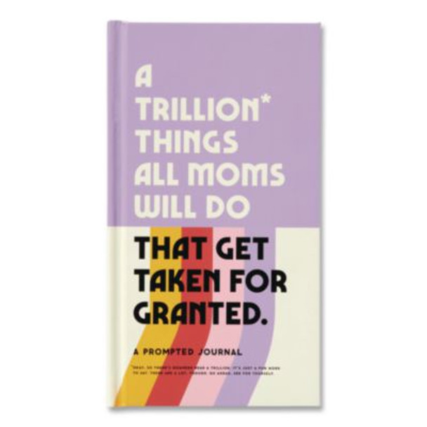Guided Journal: A Trillion Things All Moms Do That Get Taken For Granted, Multicolor Cover, (100) 8.15 x 4.5 Sheets