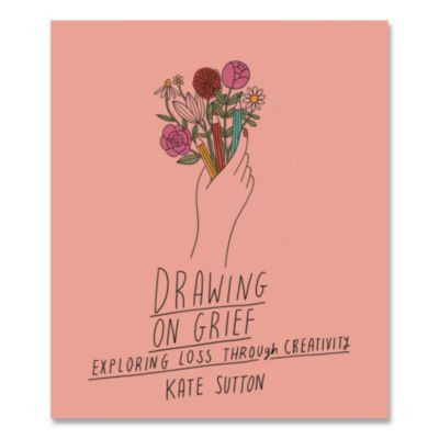 Guided Journal: Drawing On Grief - Exploring Loss Through Creativity By Kate Sutton, Pink Cover, (80) 6.25 x 5.3 Sheets