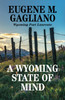 A Wyoming State of Mind