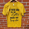 Yellow If You're Going to Be Salty T-Shirt