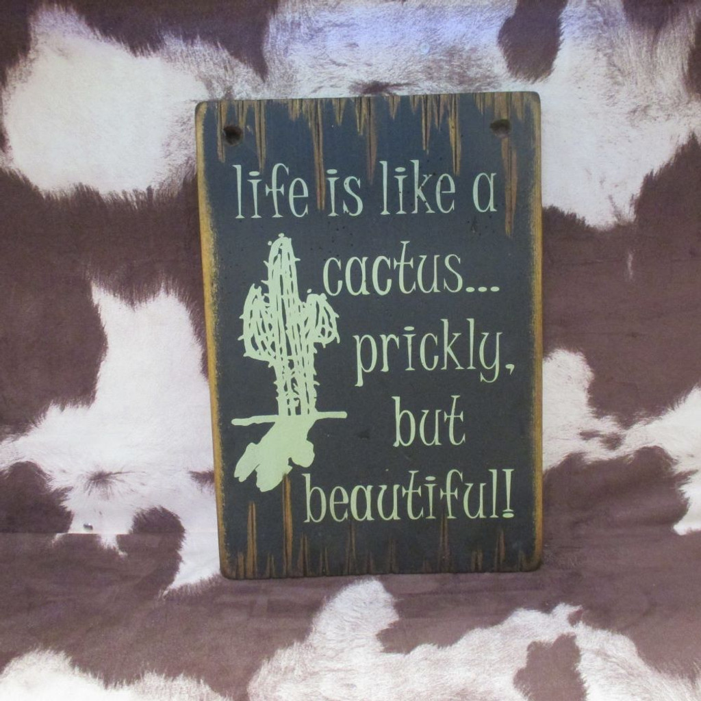 LIFE IS LIKE A CACTUS SIGN