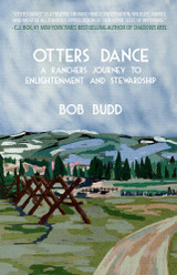 Otters Dance: A Rancher's Journey to Enlightenment and Stewardship