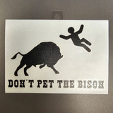 Don't Pet The Bison Decal