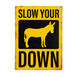 Slow Down, Metal Sign