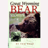 Great Wyoming Bear Stories (02-001-0571)