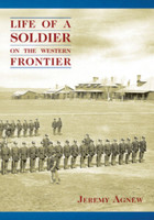 Life of a Soldier on the Western Frontier