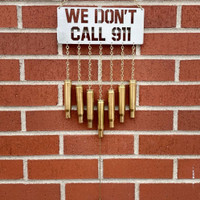 We Don't Call 911 Windchime
