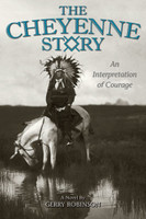 The Cheyenne Story An Interpretation of Courage