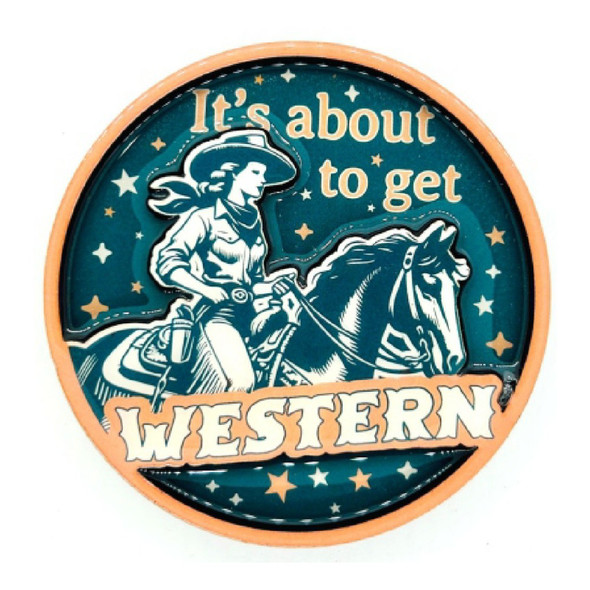 It's About To Get Western Magnet