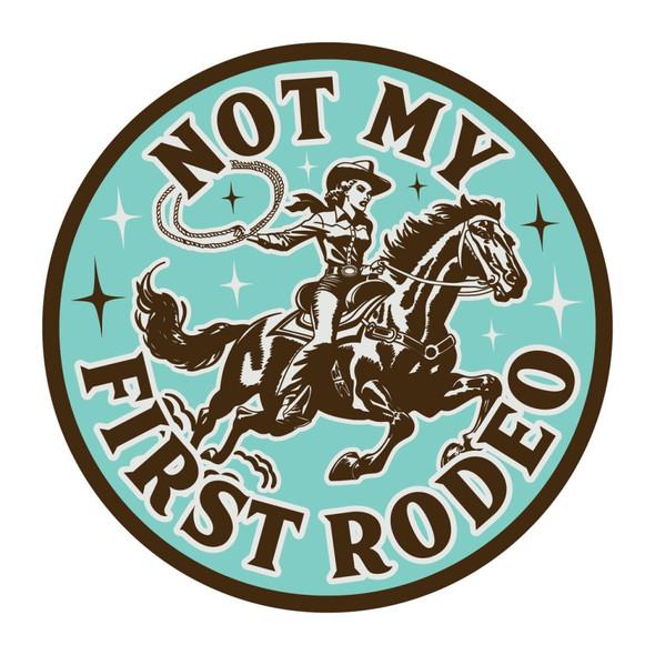 Not My First Rodeo Magnet