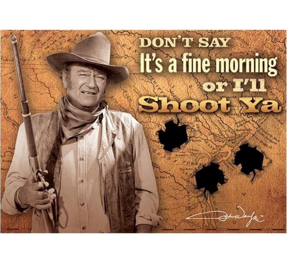 John Wayne I'll Shoot Ya Magnet